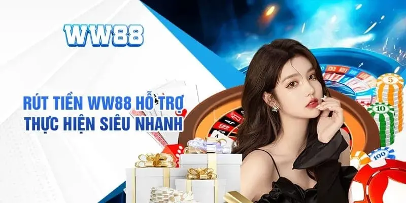 Hệ thống rút tiền WW88 có gì nổi bật?